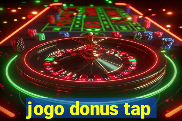 jogo donus tap